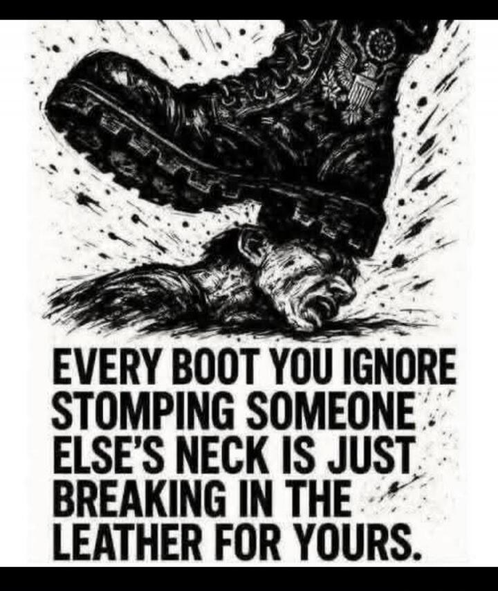 EVERY BOOT YOU IGNORE STOMPING SOMEONE ELSES NECK IS JUST BREAKING IN THE LEATHER FOR YOURS.