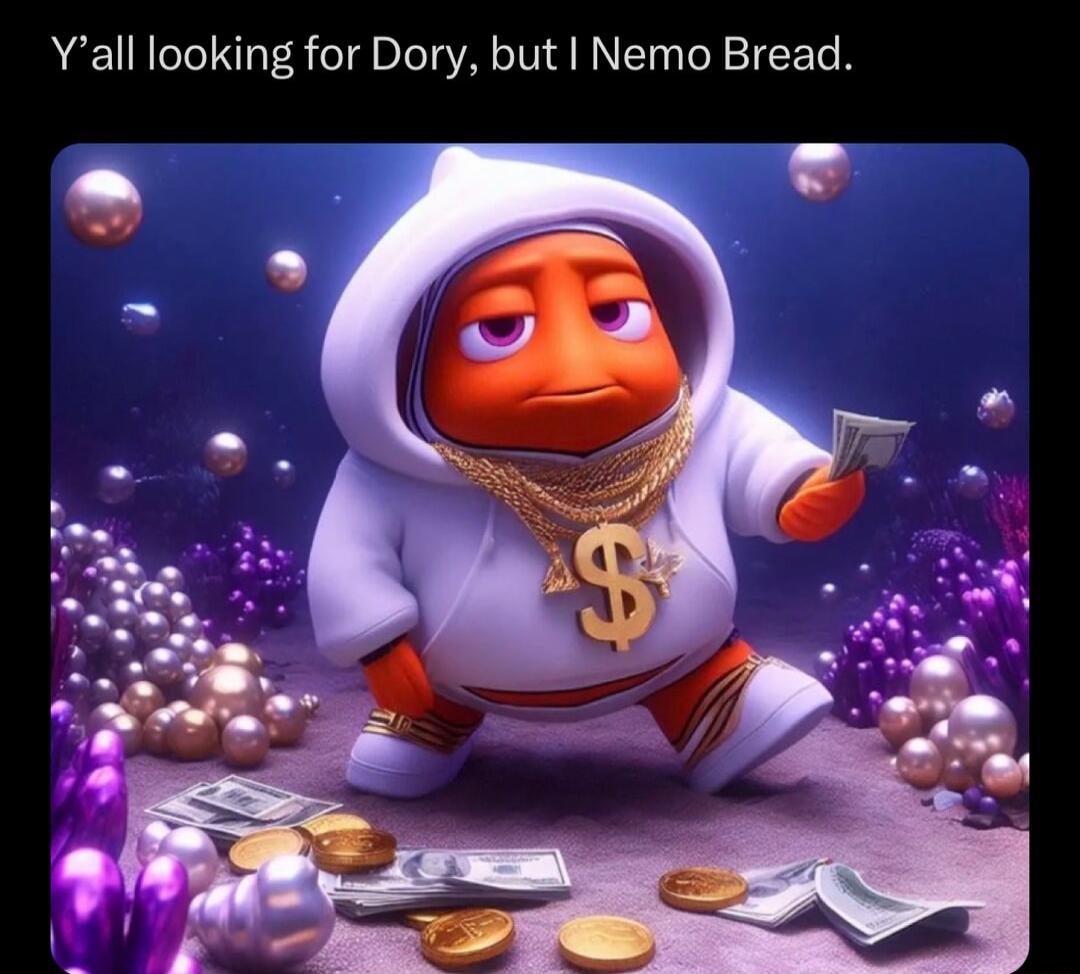Yall looking for Dory but Nemo Bread