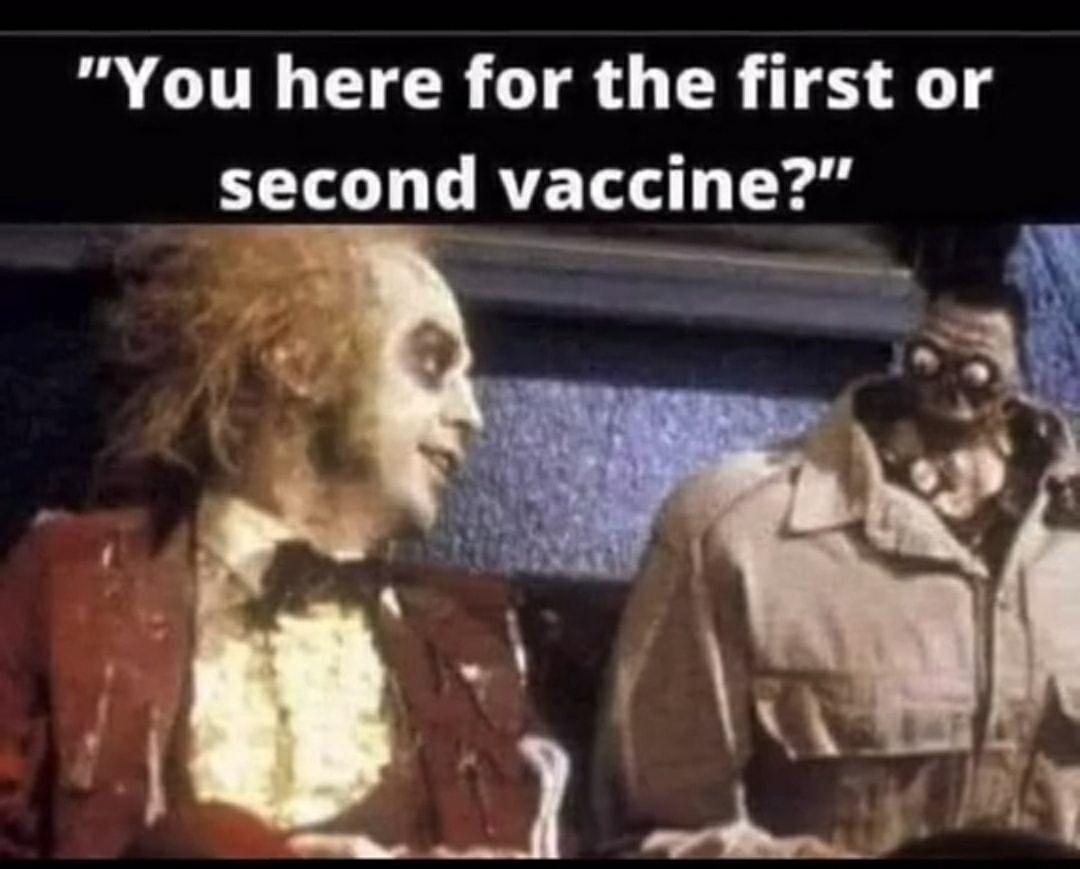 You here for the first or second vaccine _
