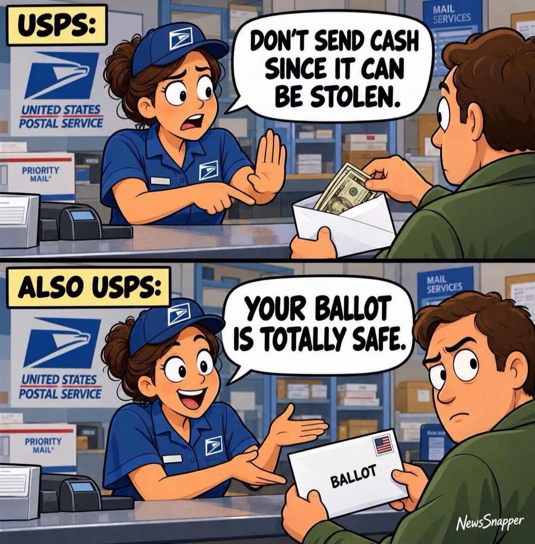 USPS: Don't send cash since it can be stolen. Also USPS: Your ballot is totally safe. United States Postal Service. Priority Mail. Mail Services. Ballot. NewsSnapper.