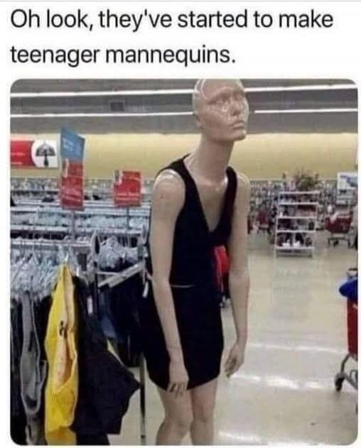 Oh look, they've started to make teenager mannequins.