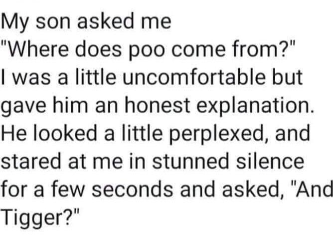 y 1 Zack Riley 8 Is in Editing Ezzys st ColdHeart_Prj My son asked me Where does poo come from was a little uncomfortable but gave him an honest explanation He looked a little perplexed and stared at me in stunned silence for a few seconds and asked And Tigger Tweet Ubersetzen 1216 02 Jan 20 Twitter Web App