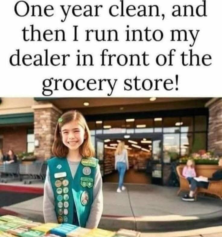 One year clean, and then I run into my dealer in front of the grocery store!