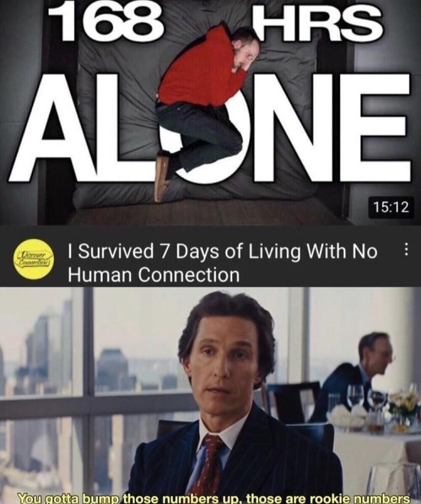 AL JNRE Survived 7 Days of Living With No Human Connection 4 mwmlme numbers up those are rookiiit