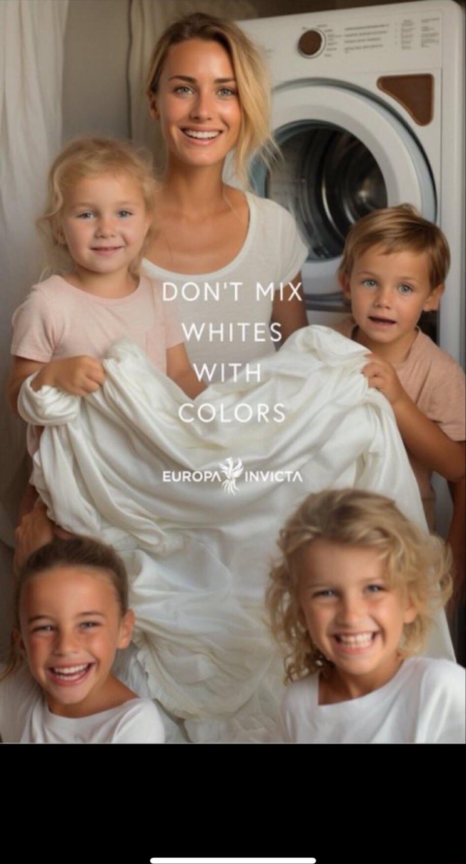 DON'T MIX WHITES WITH COLORS
EUROPA INVICTA