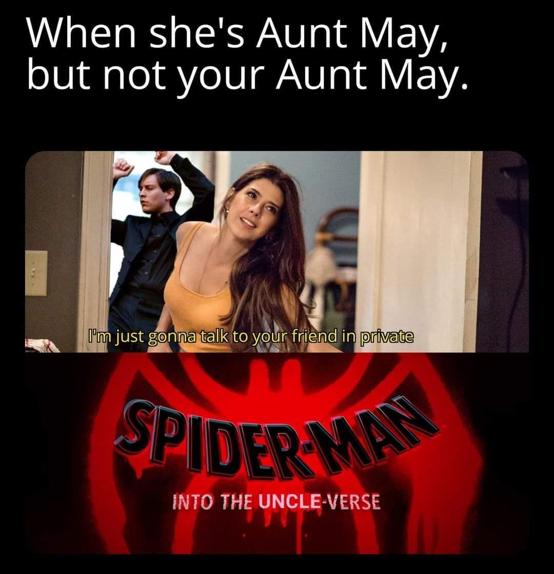 When shes Aunt May oV W ale Y eI8 Ug 1 MY EVA INTO THE UNCLE VERSE