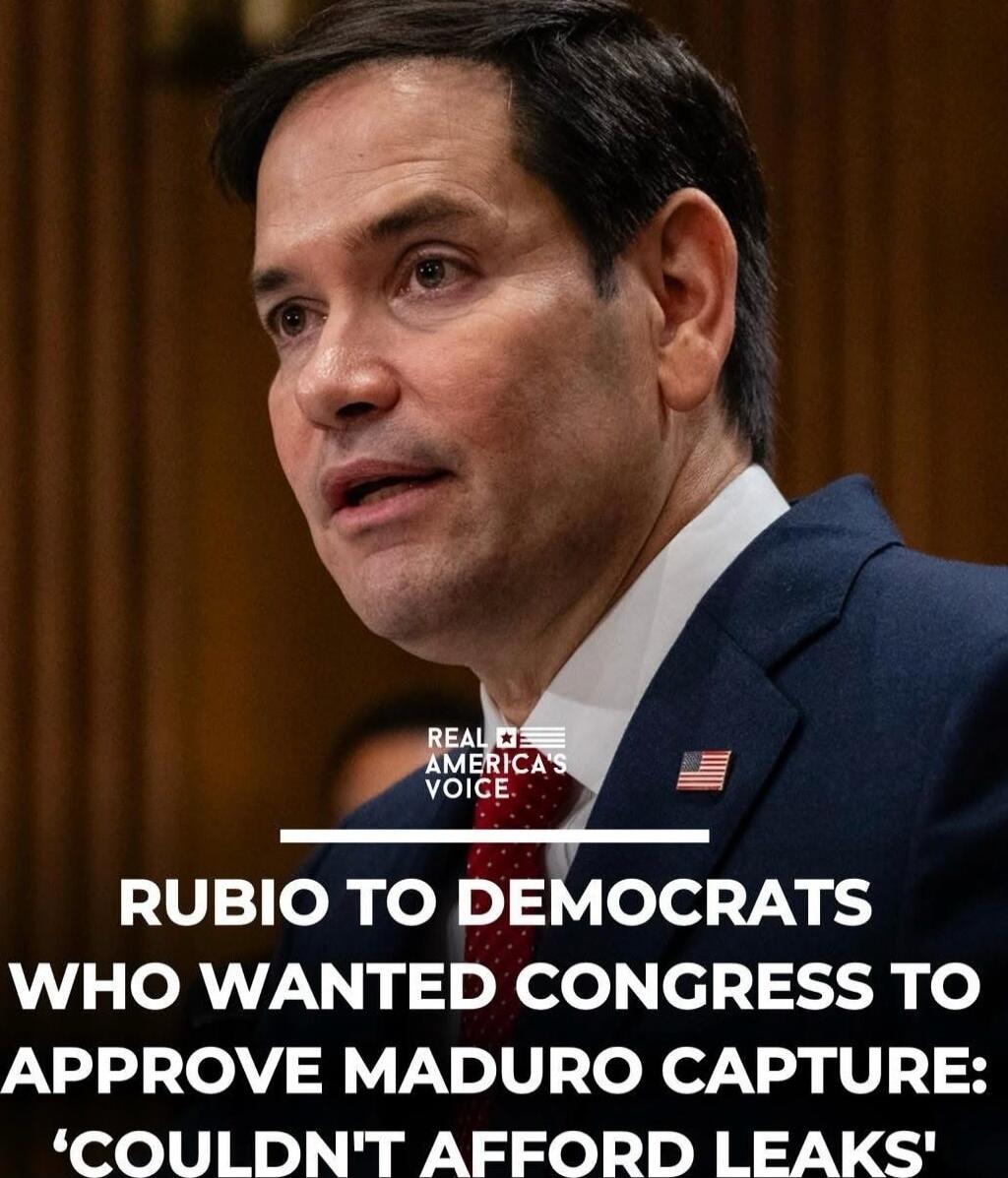 RUBIO TO DEMOCRATS WHO WANTED CONGRESS TO APPROVE MADURO CAPTURE: 'COULDN'T AFFORD LEAKS'