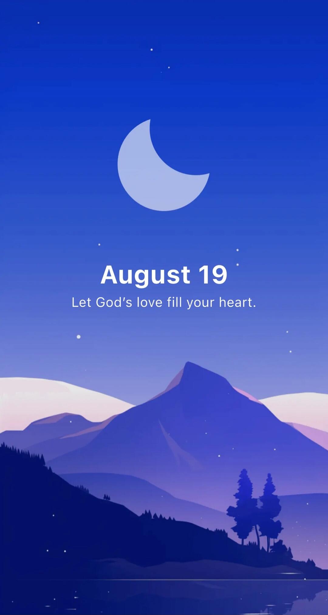 August 19
Let God's love fill your heart.