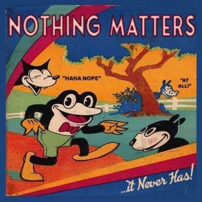 NOTHING MATTERS