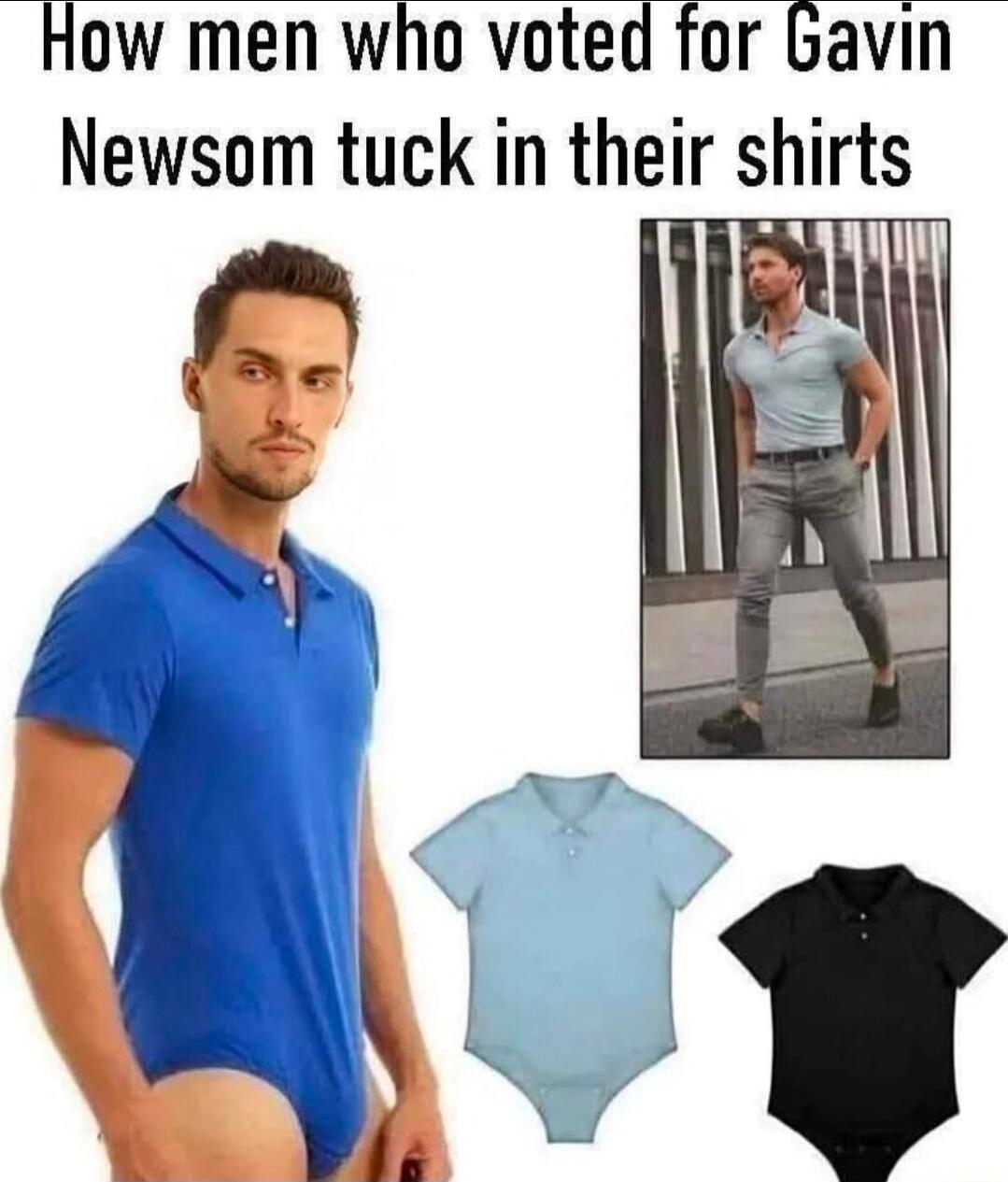 How men who voted for Gavin Newsom tuck in their shirts