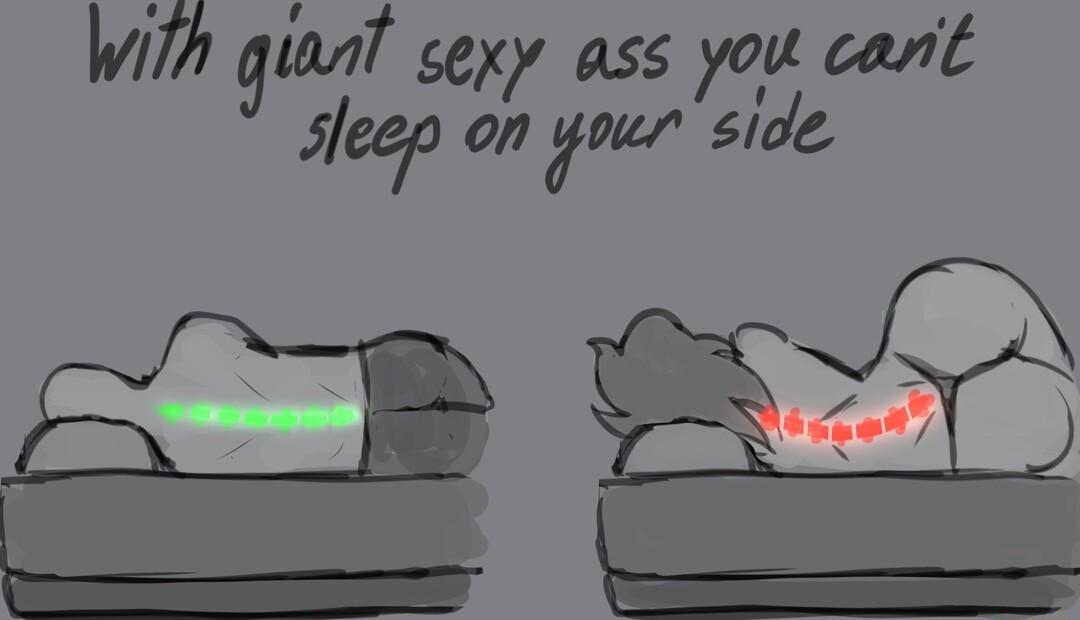 With quaal sexy ass you cant jleeo on your side