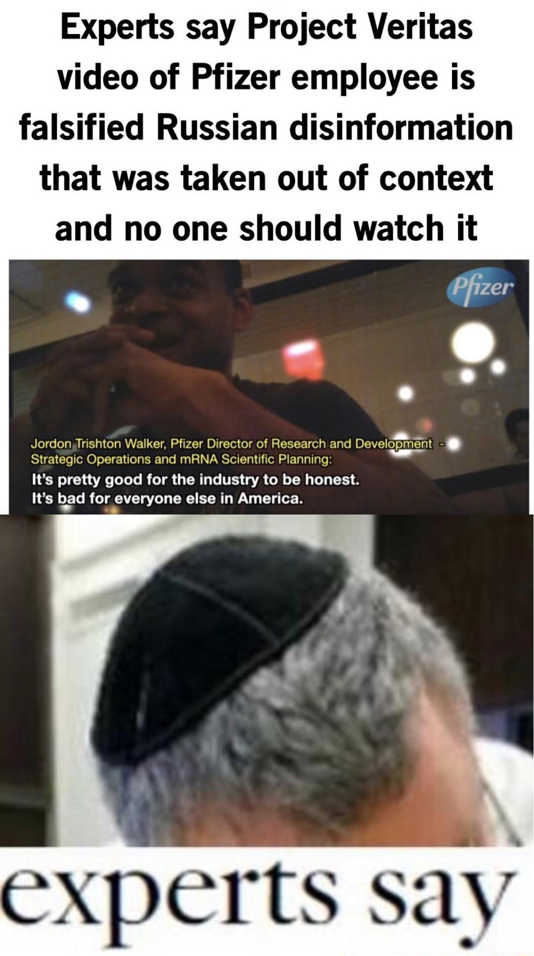 Experts say Project Veritas video of Pfizer employee is falsified Russian disinformation that was taken out of context and no one should watch it