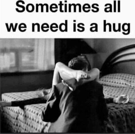 Sometimes all we need is a hug