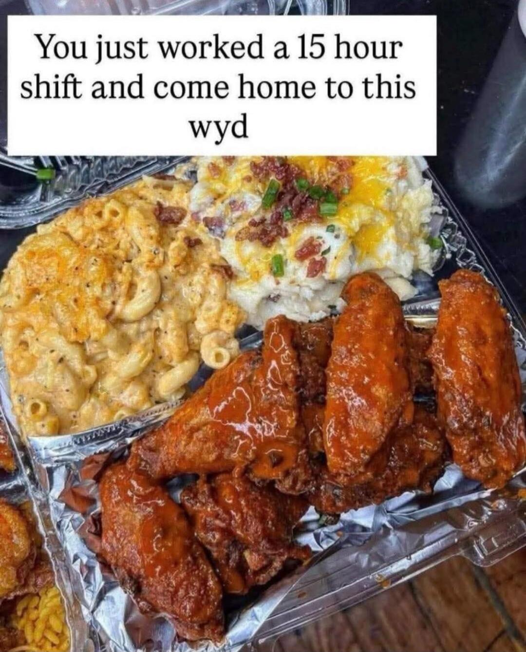 You just worked a 15 hour shift and come home to thiswyd