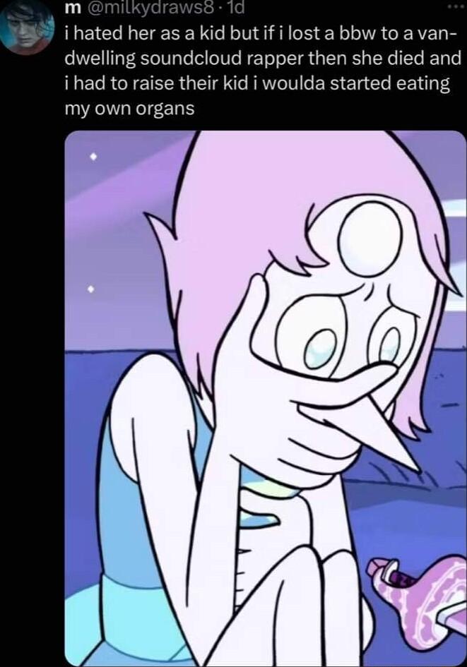 m 3 CALEICNEEREN G LN G LI CEREL lling soundcloud rapper then she died and i had to raise their kid i woulda started eating my own organs