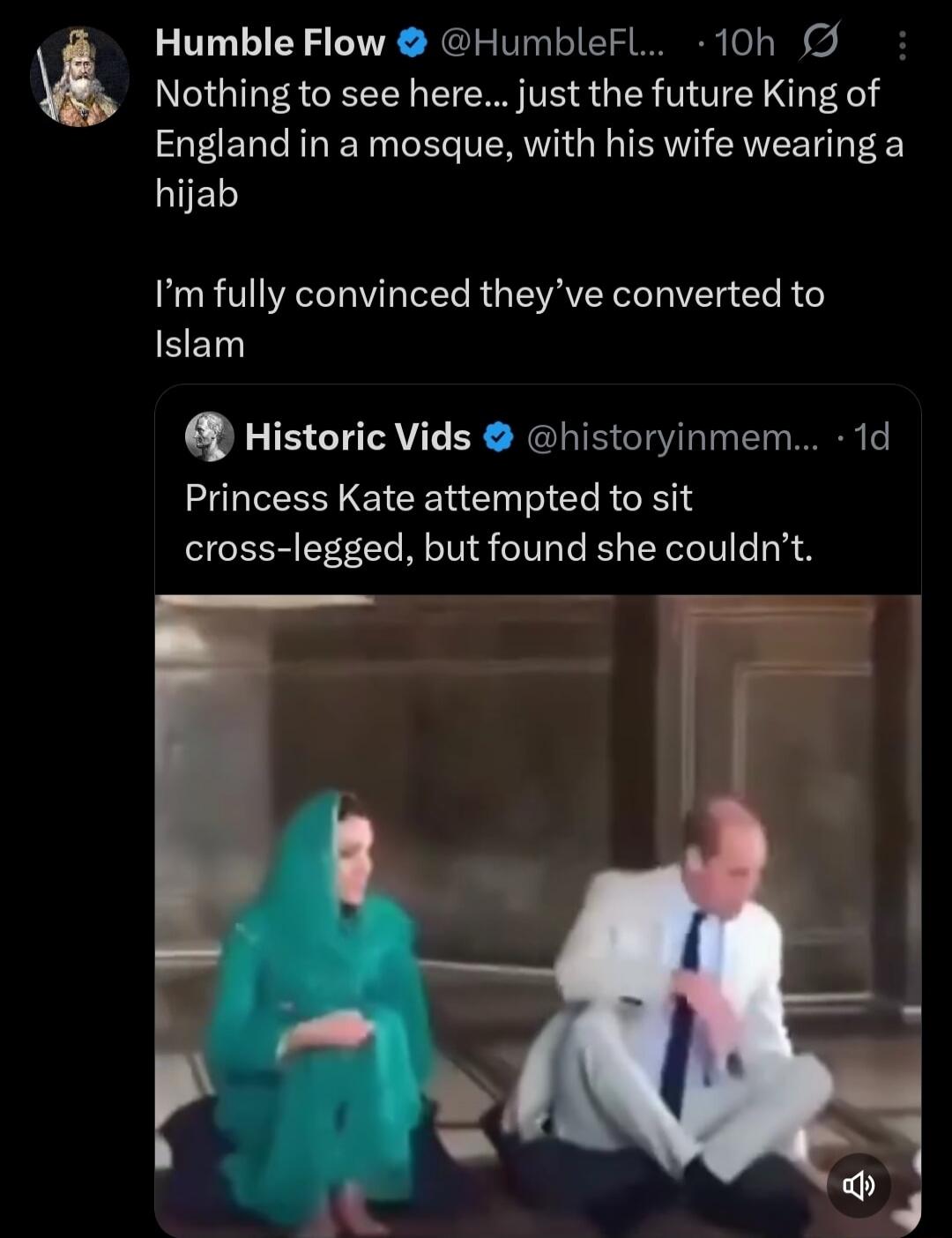 Nothing to see here... just the future King of England in a mosque, with his wife wearing a hijab. I’m fully convinced they’ve converted to Islam. Princess Kate attempted to sit cross-legged, but found she couldn’t.