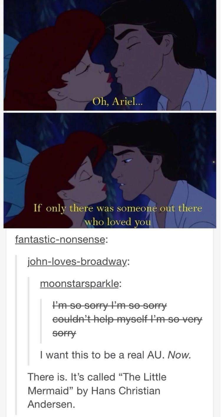 15 Someone out loved you fantastic nonsense john loves broadway moonstarsparkle want this to be a real AU Now There is Its called The Little Mermaid by Hans Christian Andersen