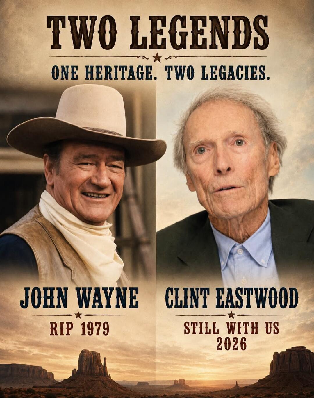 TWO LEGENDS ONE HERITAGE. TWO LEGACIES. JOHN WAYNE RIP 1979 CLINT EASTWOOD STILL WITH US 2026