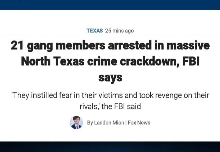 TEXAS 25 mins ago
21 gang members arrested in massive North Texas crime crackdown, FBI says
'They instilled fear in their victims and took revenge on their rivals', the FBI said
By Landon Mion | Fox News