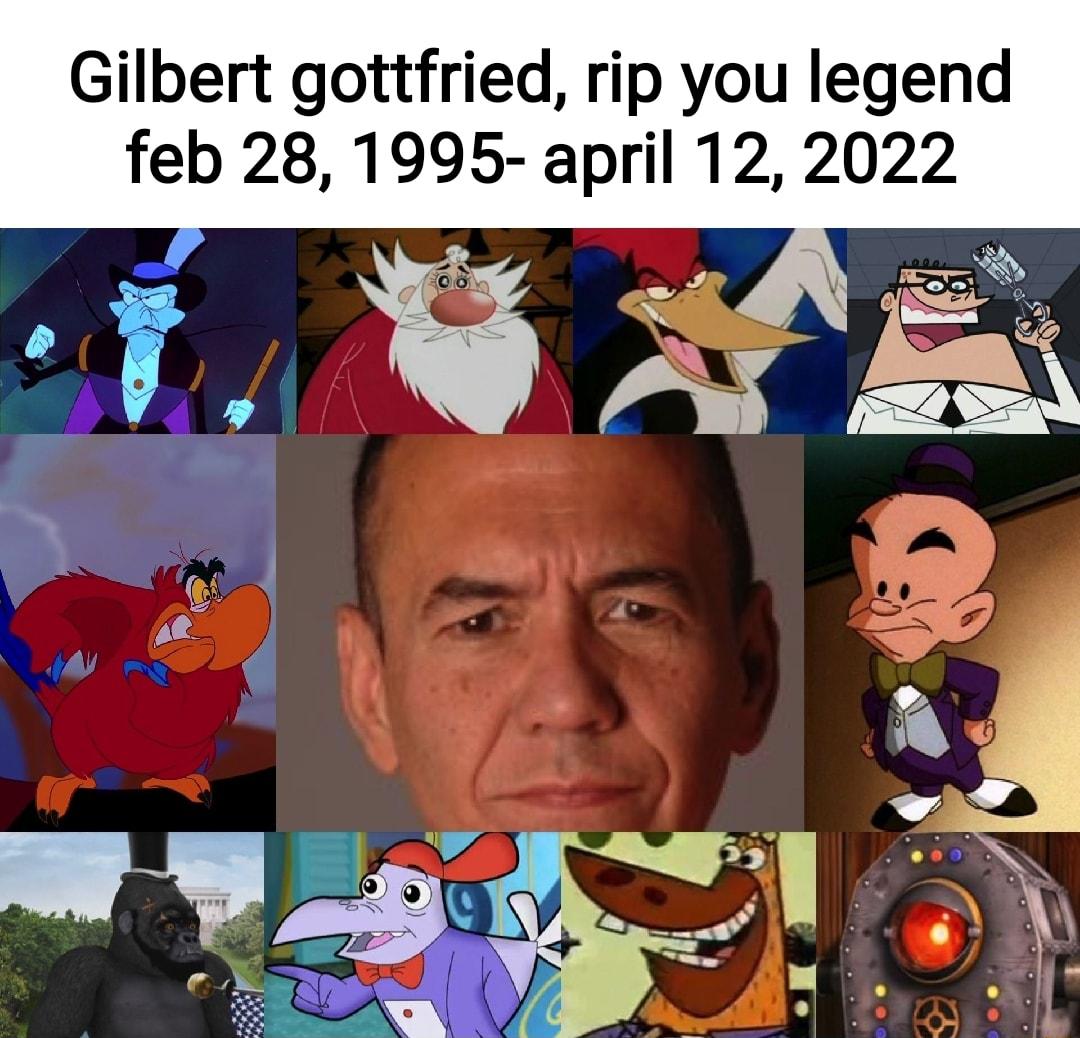 Gilbert gottfried rip you legend feb 28 1995 april 12 2022 i Nt