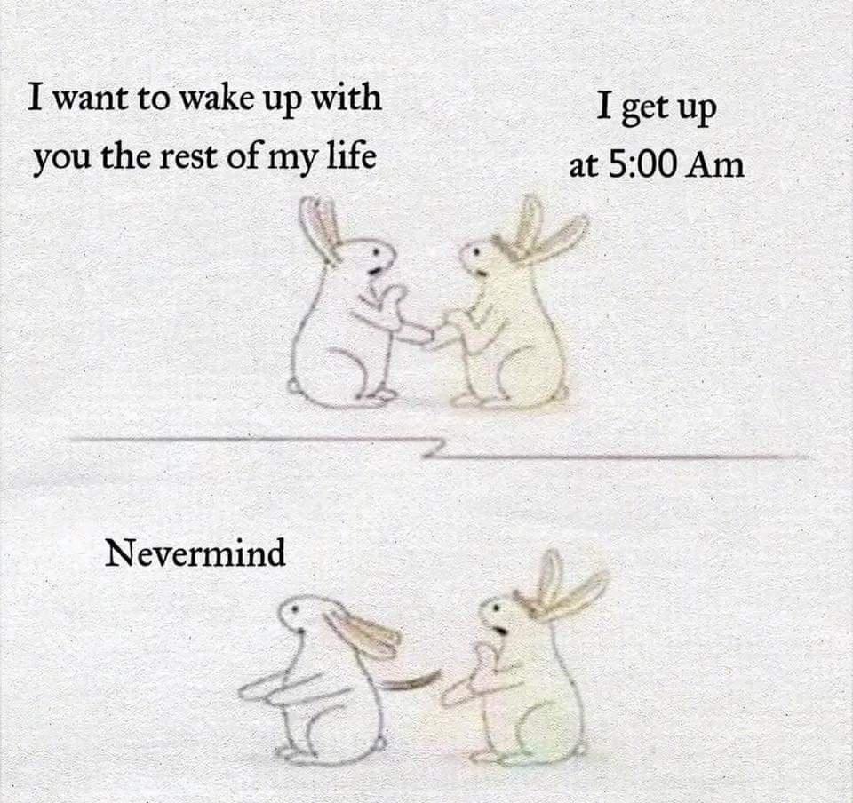 I want to wake up with you the rest of my life Nevermind P m _