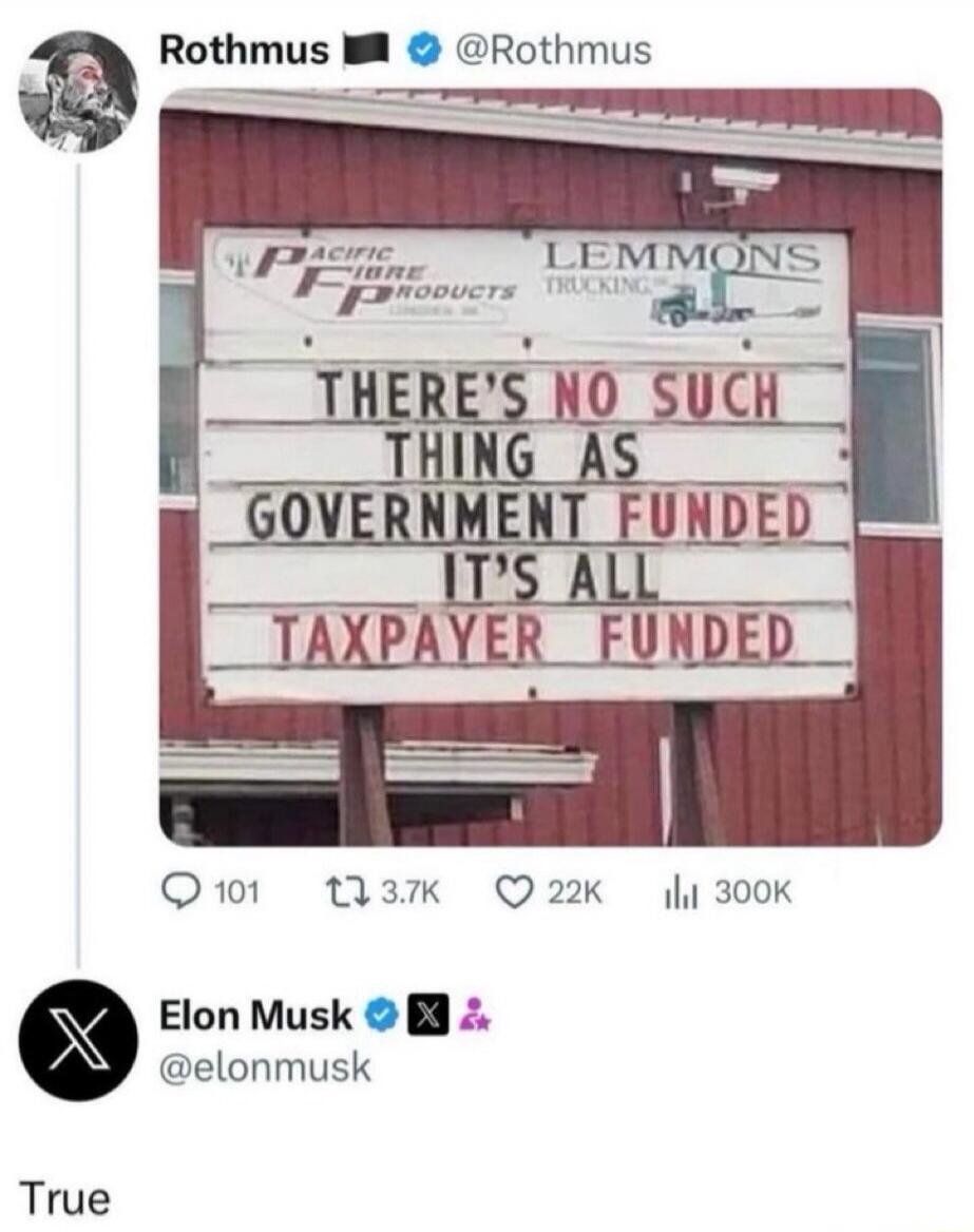 THERE'S NO SUCH THING AS GOVERNMENT FUNDED IT'S ALL TAXPAYER FUNDED
True