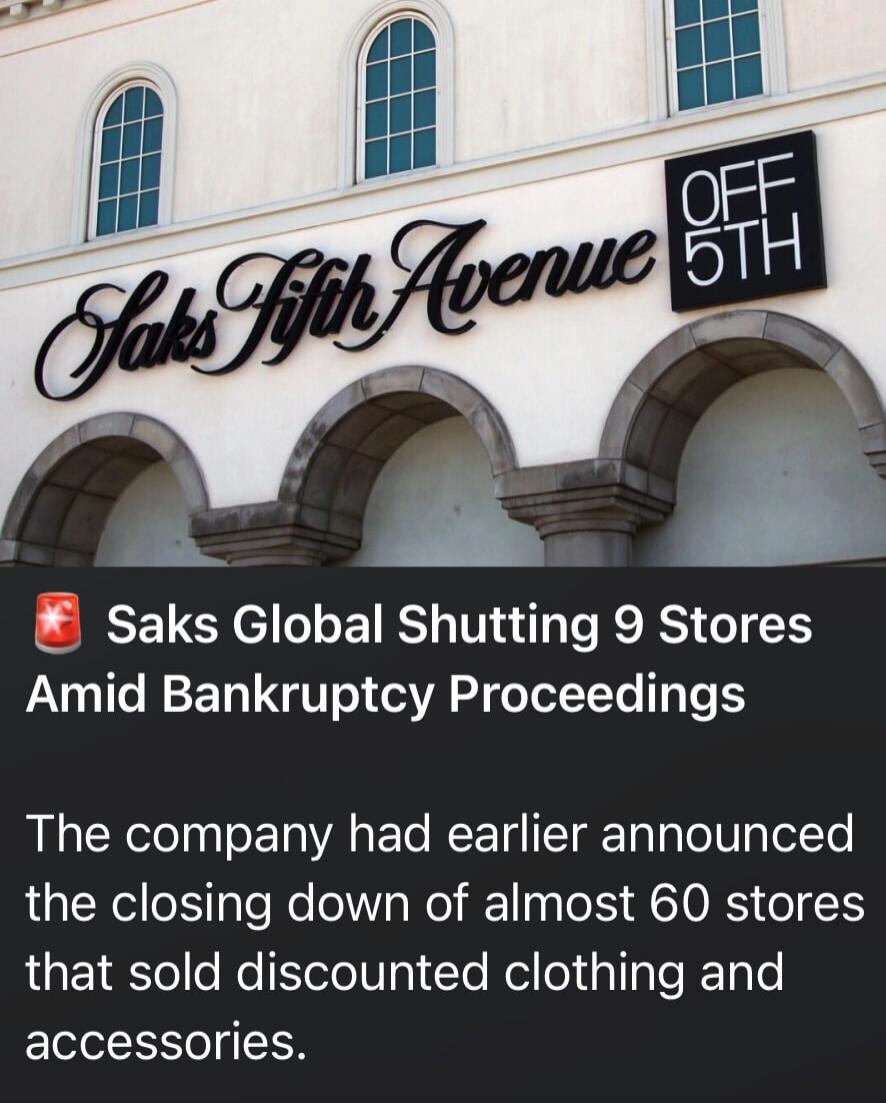 Saks Global Shutting 9 Stores Amid Bankruptcy Proceedings

The company had earlier announced the closing down of almost 60 stores that sold discounted clothing and accessories.