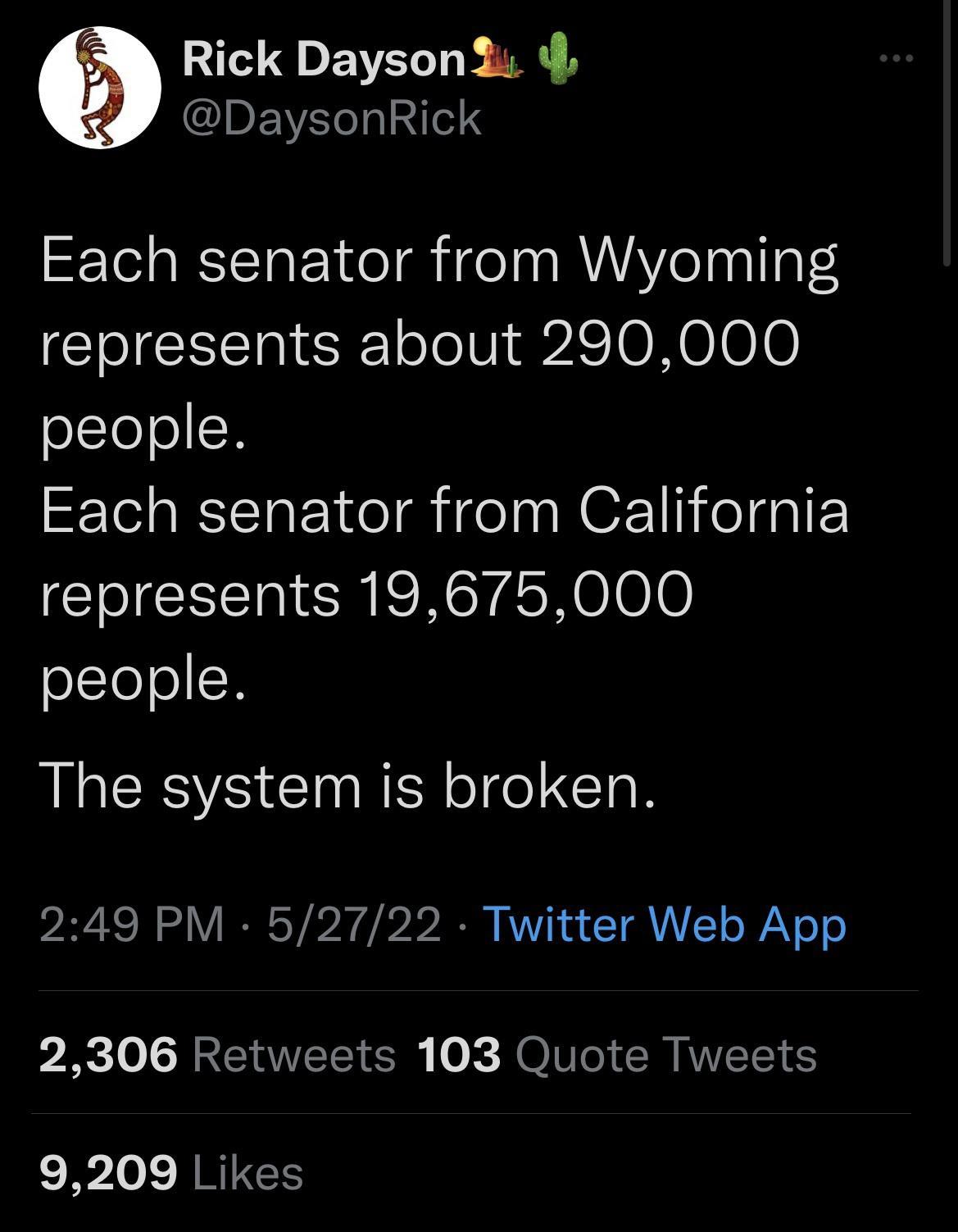M Rick Dayson aysonRic J D Rick Each senator from Wyoming TN CEIEIa o o101 24 IO N O010 people Each senator from California I CEREICHICHYATNOI00 people The system is broken 249 PM 52722 Twitter Web App 2306 Retweets 103 Quote Tweets 2 120 L RRIGEES