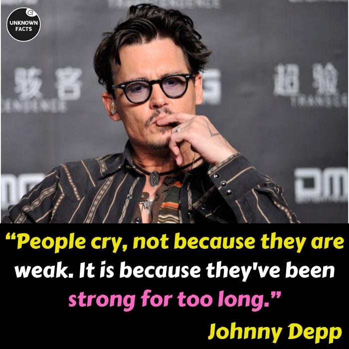 TS r O eI NIE RN o 1T G A T 4 T TR S TR T weak It is because theyve been strong for too long Johnny Depp 1