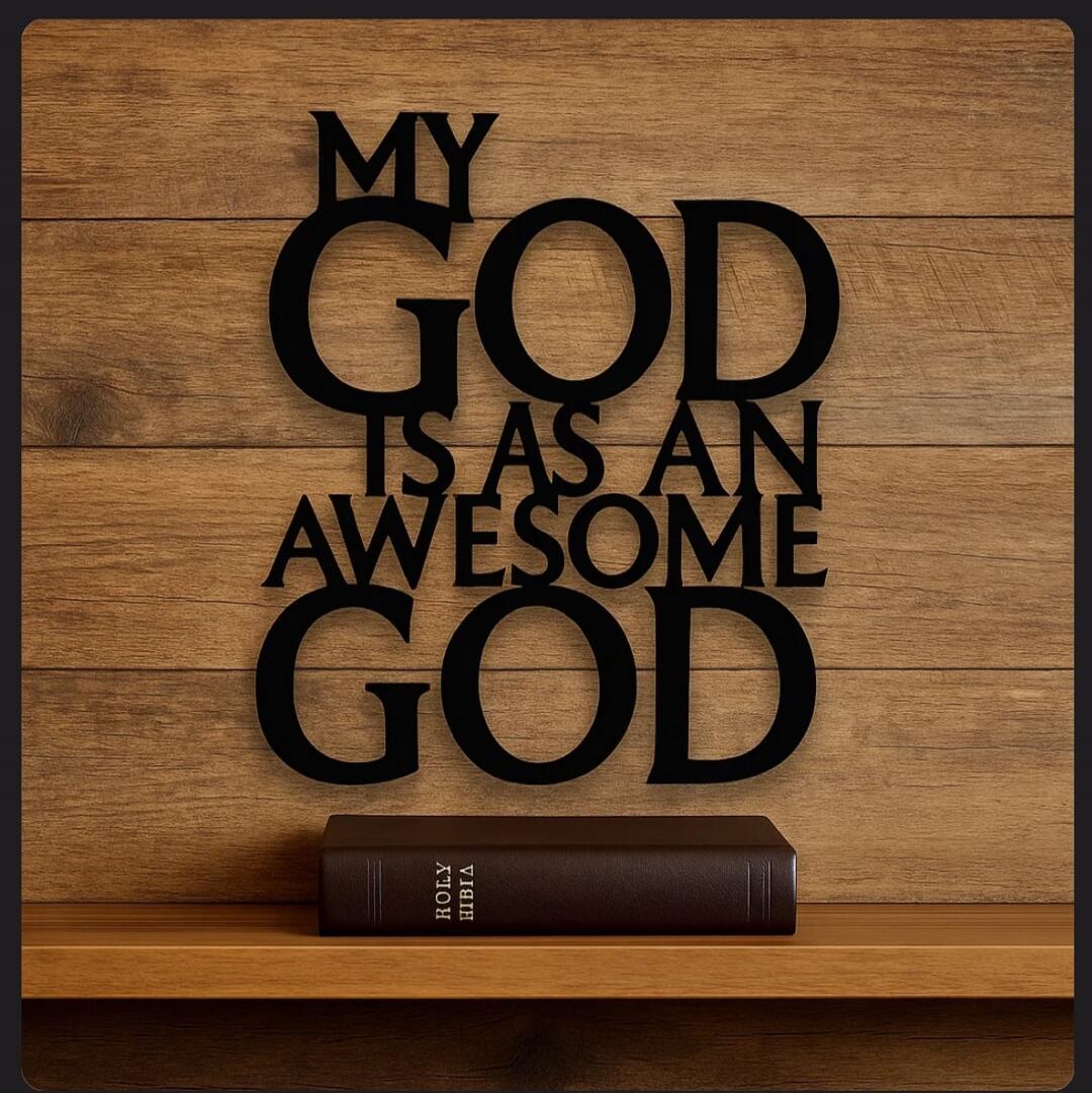 MY GOD IS AS AN AWESOME GOD HOLY BIBLE
