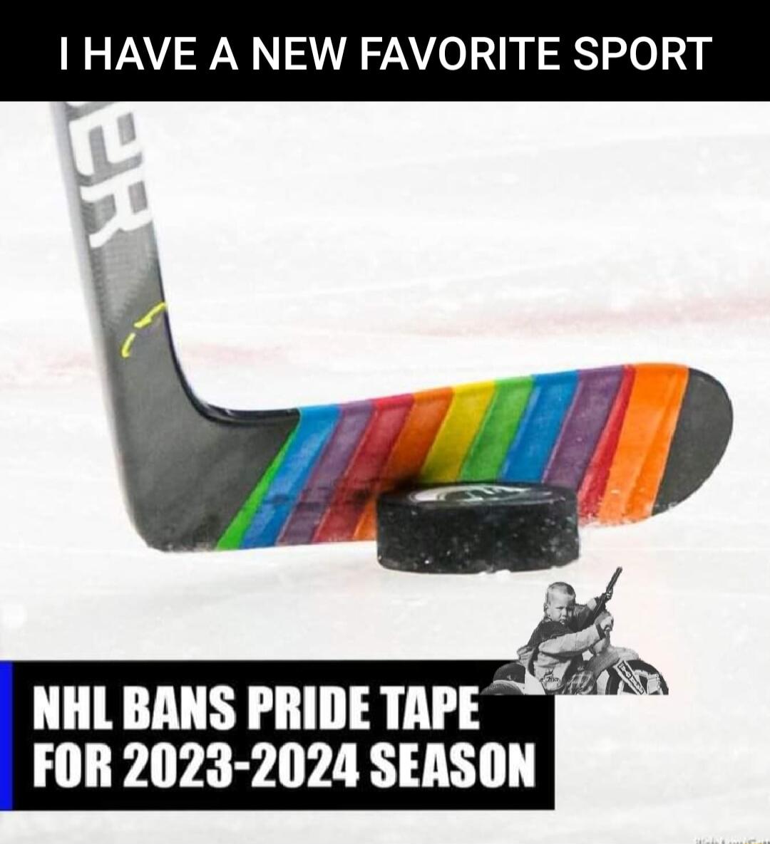 I HAVE A NEW FAVORITE SPORT B NHL BANS PRIDE TAPE FOR 2023 2024 SEASON