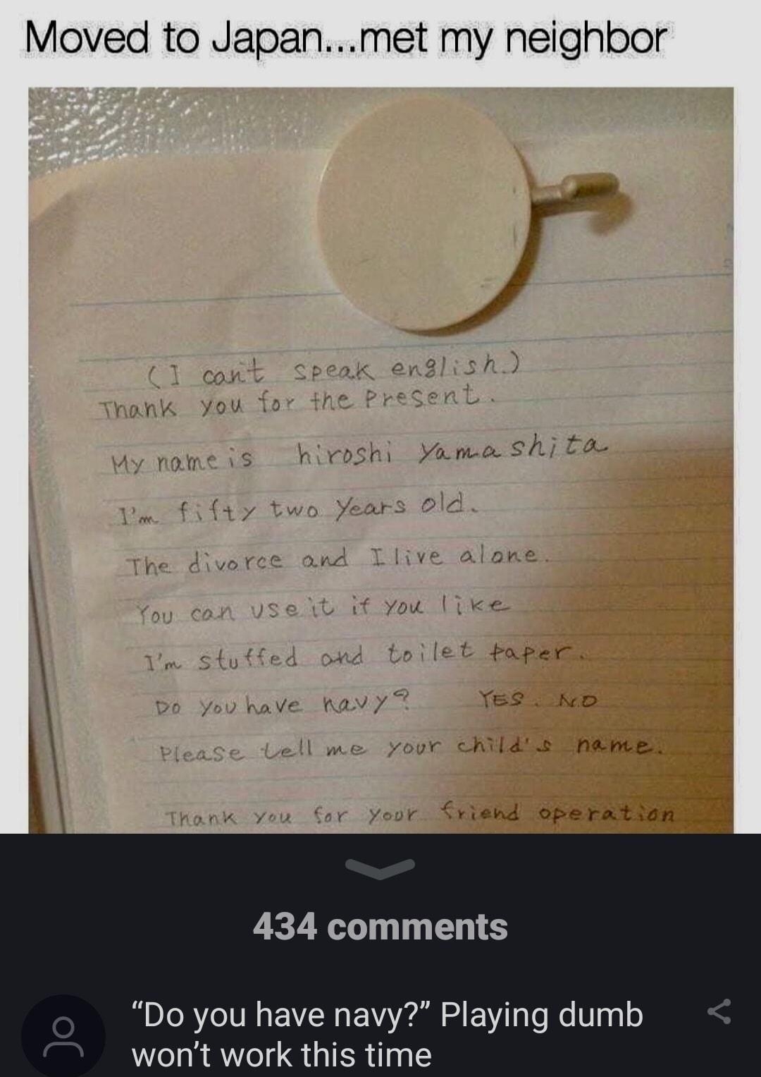 Moved to Japanmet my neighbor 434 comments Do you have navy Playing dumb wont work this time