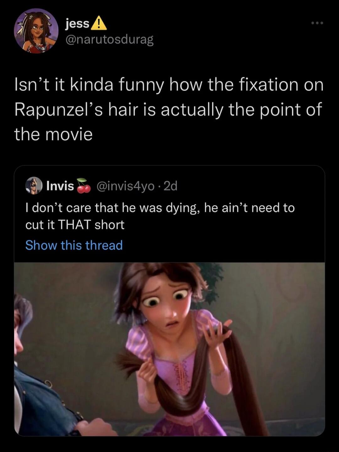 Isn't it kinda funny how the fixation on Rapunzel's hair is actually the point of the movie. I don't care that he was dying, he ain't need to cut it THAT short.