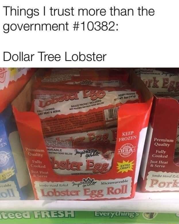 Things trust more than the government 10382 Dollar Tree Lobster