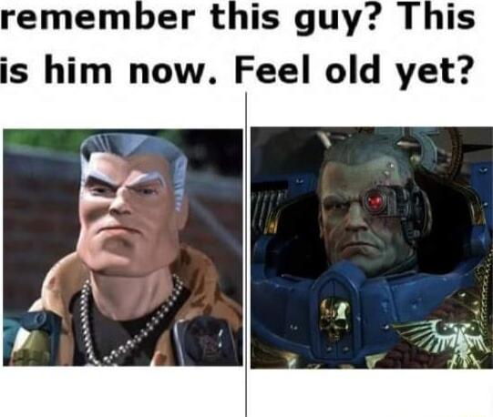 remember this guy This s him now Feel old yet