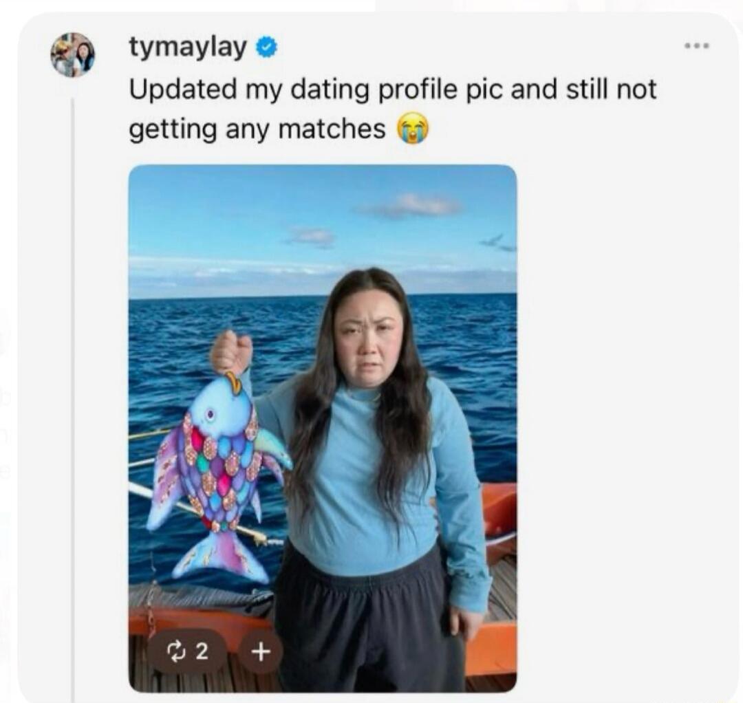 Updated my dating profile pic and still not getting any matches 😭