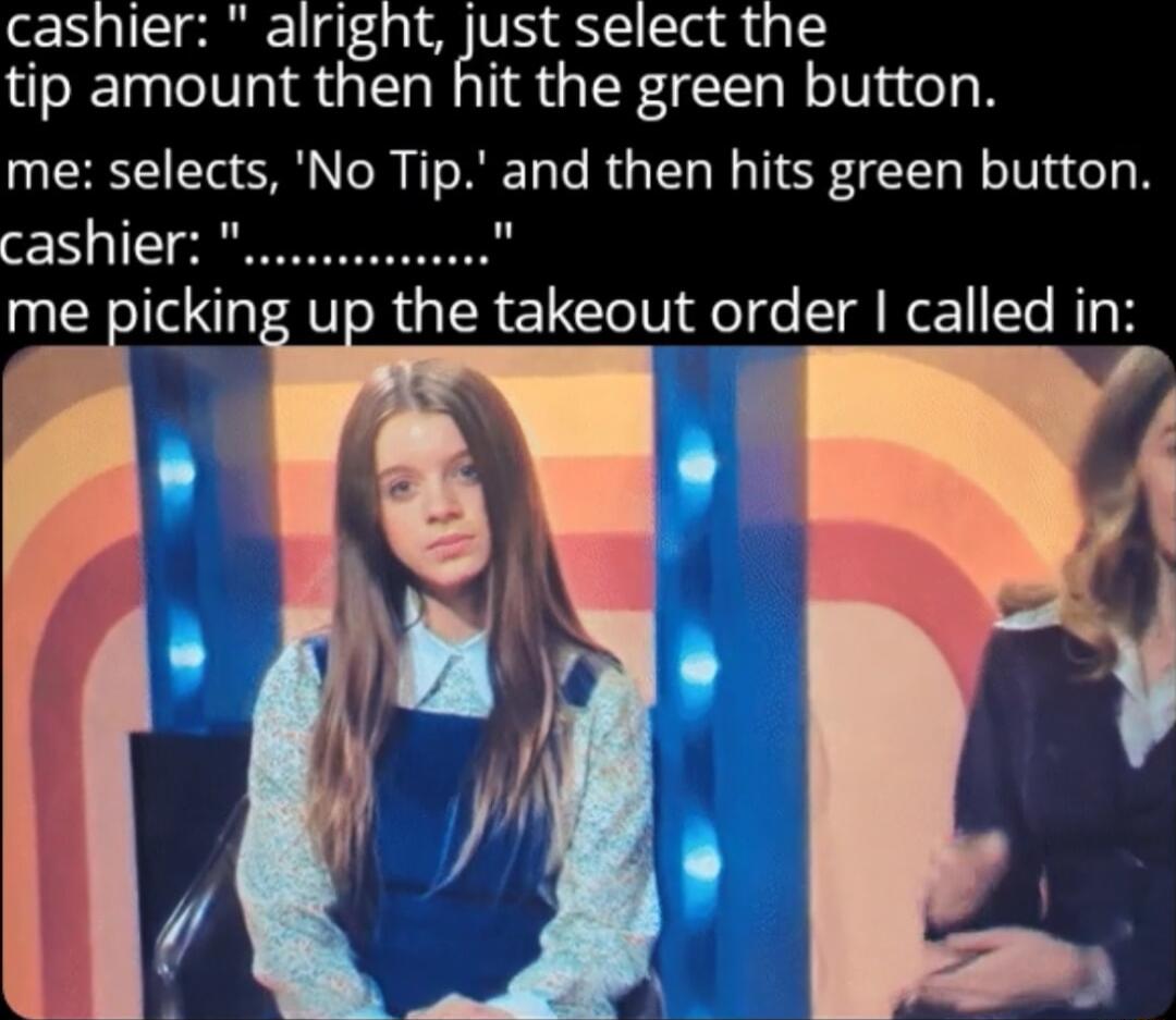 t tip amount then Alt the green button me selects No Ti nd then hits green button me picking up the takeout order called in