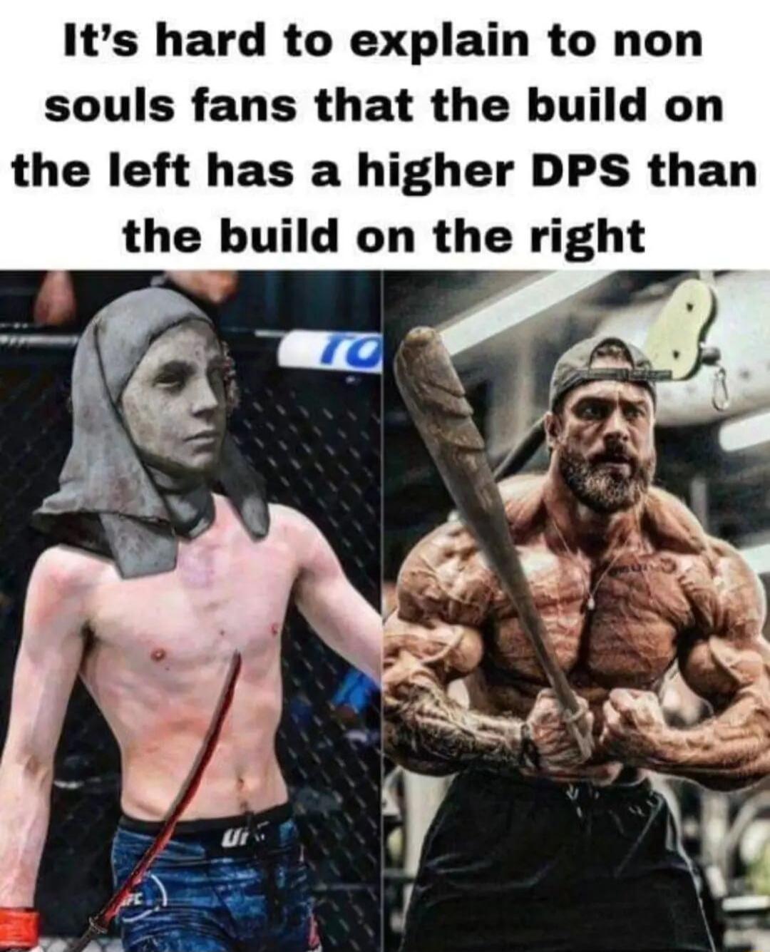 Its hard to explain to non souls fans that the build on the left has a higher DPS than the build on the right