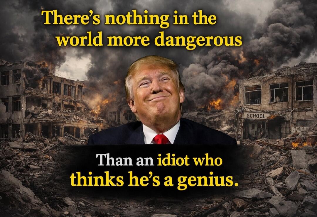 There's nothing in the world more dangerous Than an idiot who thinks he's a genius.