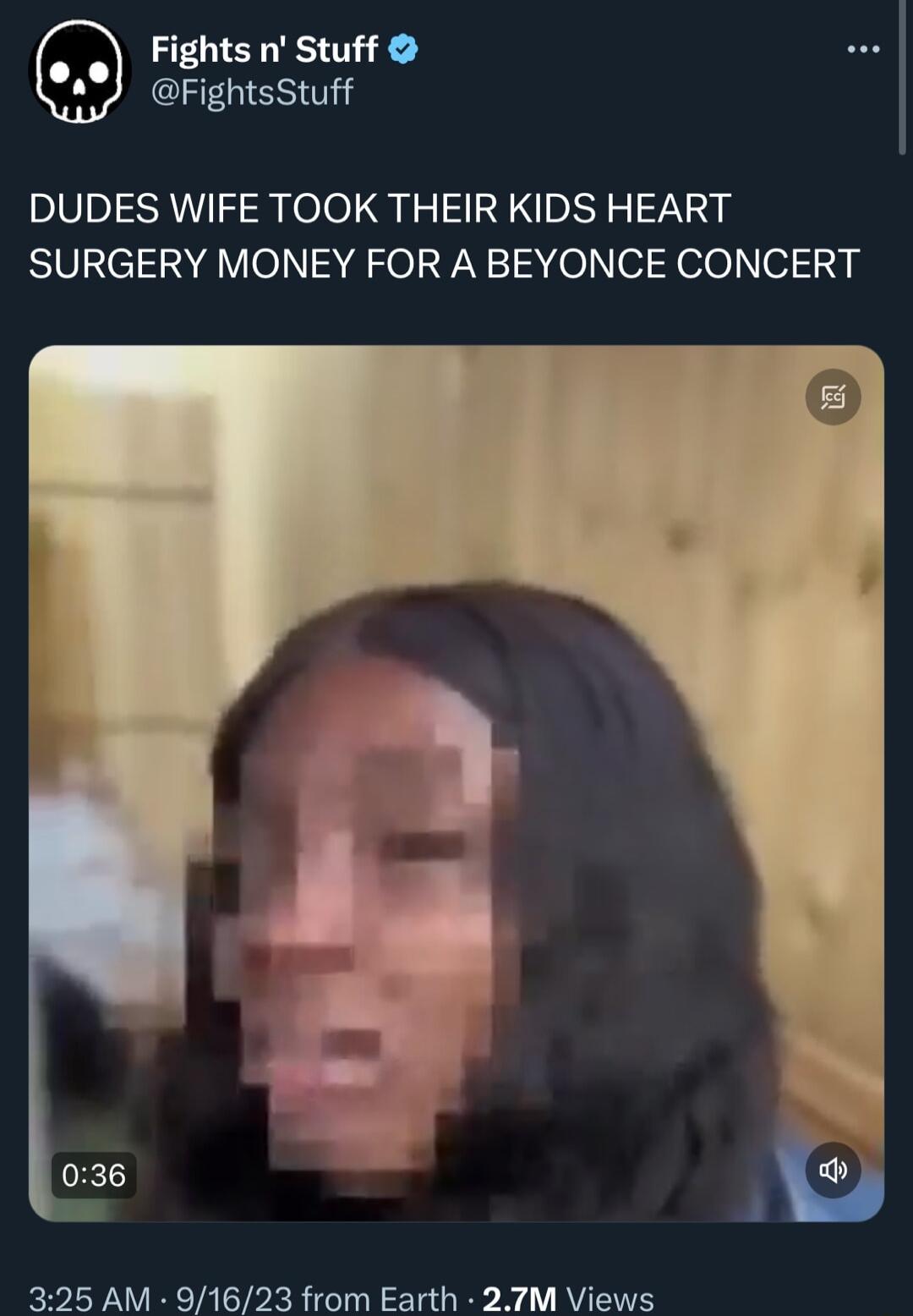 Fights n Stuff FightsStuff DUDES WIFE TOOK THEIR KIDS HEART SURGERY MONEY FOR A BEYONCE CONCERT 325 AM 91623 from Earth 27M Views