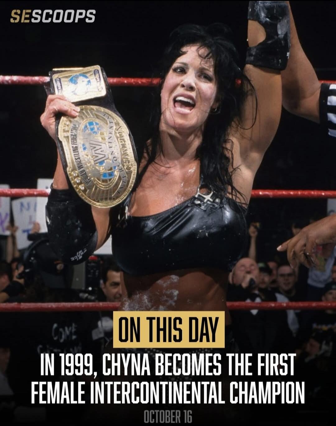 SESCOOPS ON THIS DAY IN 1999, CHYNA BECOMES THE FIRST FEMALE INTERCONTINENTAL CHAMPION OCTOBER 16