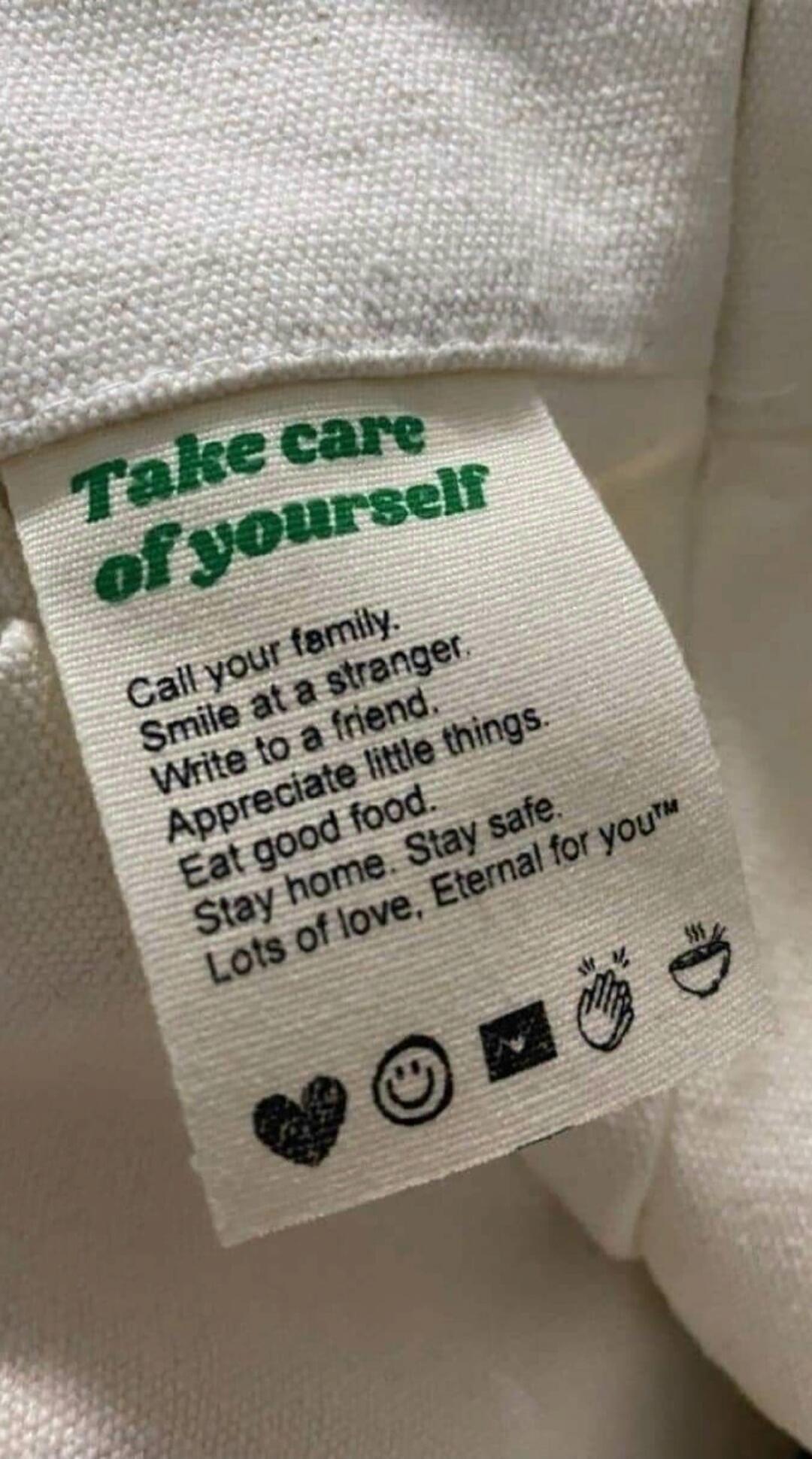 Take care of yourself
Call your family.
Smile at a stranger.
Write to a friend.
Appreciate little things.
Eat good food.
Stay home. Stay safe.
Lots of love. Eternal for you™