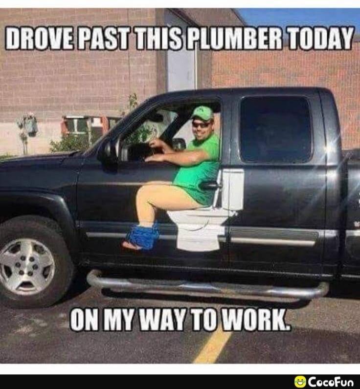 DROVE PAST THIS PLUMBER TODAY ON MY WAY TO WORK.