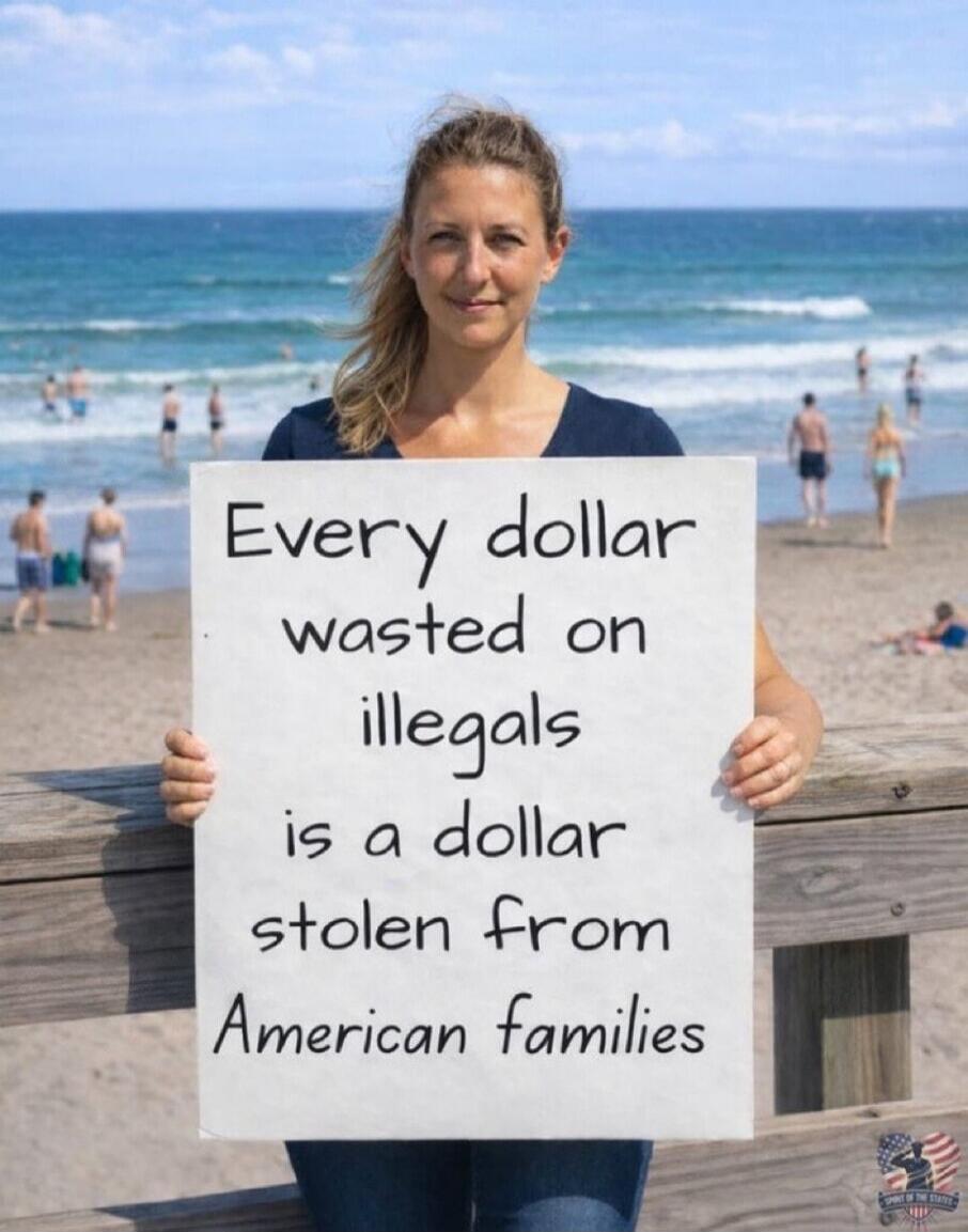 Every dollar wasted on illegals is a dollar stolen from American families