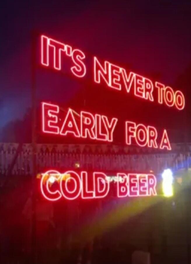 IT'S NEVER TOO EARLY FOR A COLD BEER