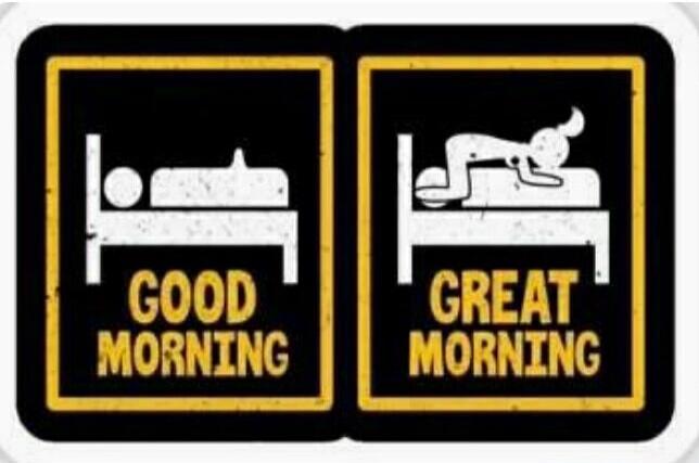 GOOD MORNING GREAT MORNING. The image shows two panels. The left panel depicts a person sleeping normally in bed with the text 'GOOD MORNING'. The right panel shows a person in a suggestive, bent-over position on the bed with the text 'GREAT MORNING'.