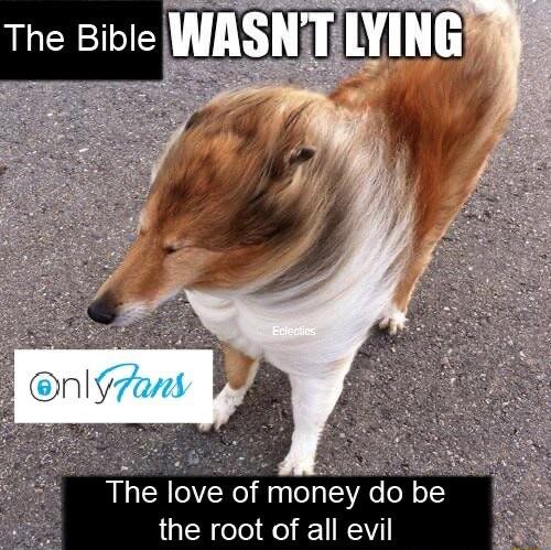 e sibie INASNTILVING love of m ey do be the root of all evil