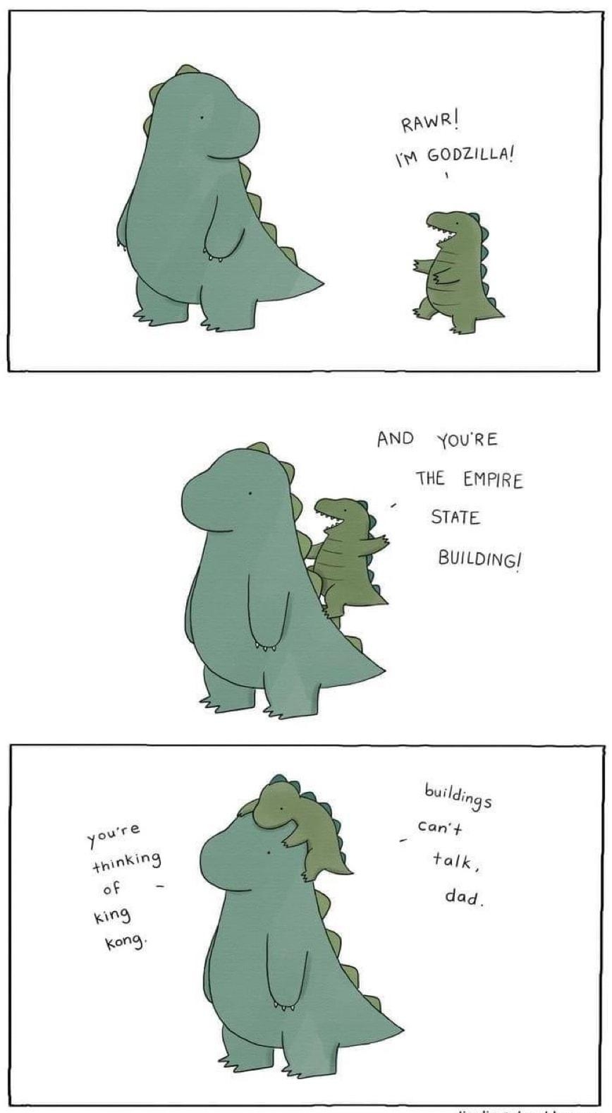 QAWR w GODZILLA AND YOURE THE EMPIRE STATE BUILDING buld ngs Can4 talk dag