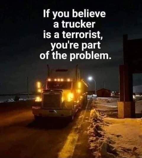 If you believe a trucker CERCH O A youre part of the problem