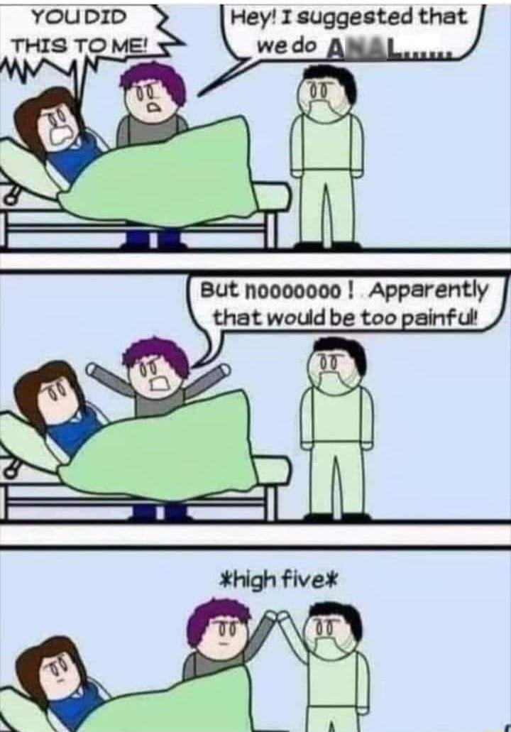 YOUDID Hey I suggested that THIS TO ME we do But nooooooo Apparently that would be too painfull